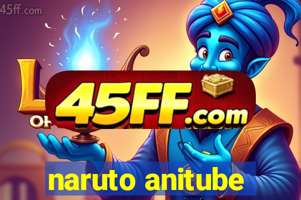 naruto anitube